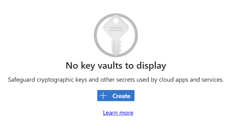 Screenshot of Azure showing there are no key vaults to display. In addition to the message, there is a button with the label + Create, along with a Learn more link.
